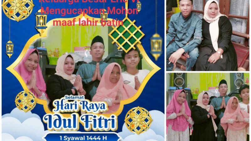 Hari Raya Idul Fitri 1444 H, Keluarga besar Eric Vr : Momen begitu Terkesan