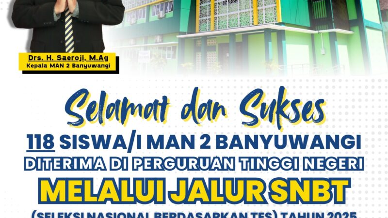 MAN 2 Banyuwangi Kembali Torehkan Prestasi, 118 Siswa Lolos SNBT 2025