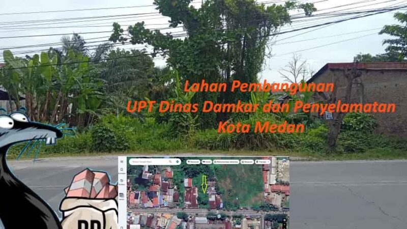 Periksa Dugaan Mark Up Harga Pengadaan Tanah UPT Damkar Medan, Kejari Belawan : Kita Teliti dan Telaah