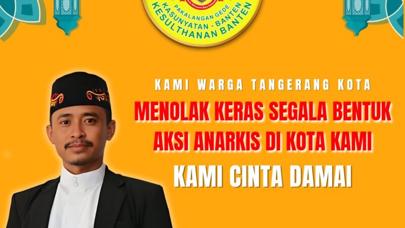 Menghindari Aksi Anarkis,Ketua Dzurriyat Mengajak Masyarakat Tangerang Kota Untuk Tetap Menjaga Kamtibmas di Lingkungan Sekitar 
