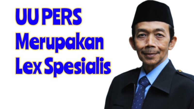 Aceng Syamsul Hadie S.Sos.MM: UU Pers Merupakan Lex Spesialis,Wartawan Tidak Bisa Dipidanakan 