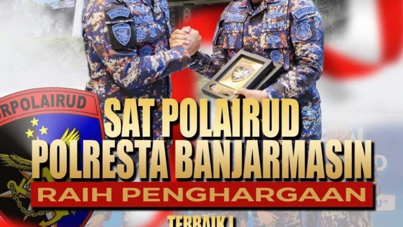 Sat Polairud Polresta Banjarmasin,Raih Dua Predikat Terbaik Program Unggulan Baharkam Polri tahun 2025