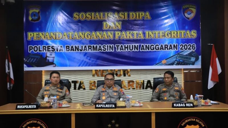 Kapolresta Banjarmasin Pimpin Sosialisasi DIPA Tahun 2026 dan Penandatanganan Pakta Integritas