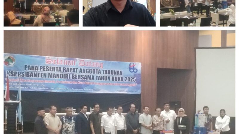 RAT KSPPS Banten Mandiri Gelar Rapat Evaluasi Kinerja Buku Tahun 2025,dan Perluasan Keanggotaan di Grand Solmarina Hotel 