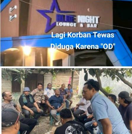 Satu Lagi Korban Tewas Diduga “OD” di Diskotik Blue Night, Pemerintah dan APH Harus Tindak Tegas 