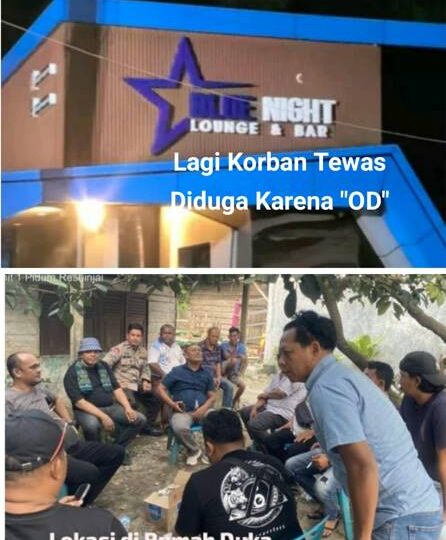Satu Lagi Korban Tewas Diduga “OD” di Diskotik Blue Night, Pemerintah dan APH Harus Tindak Tegas 